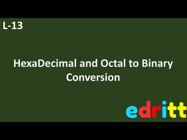 How to Convert Hex & Octal to Binary? | Digital Electronics L13