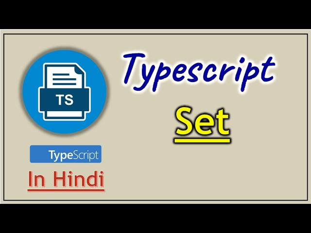Part 11 - Sets in TypeScript | Pradeep Nailwal