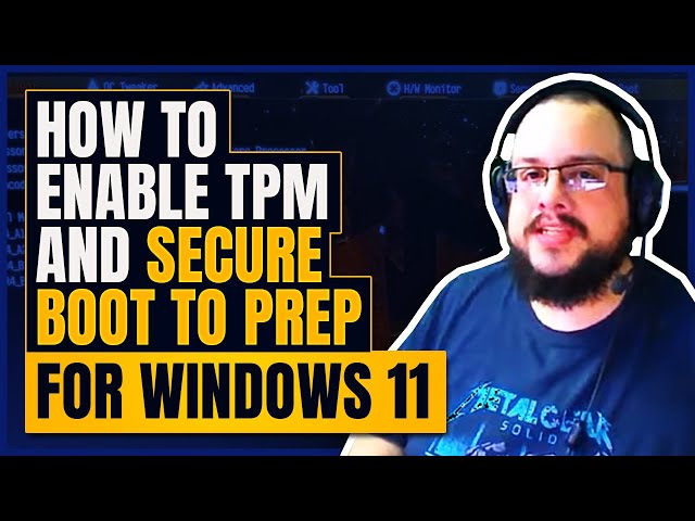 How to enable TPM and Secure Boot to Prep for Windows 11