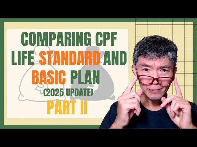 CPF Life Standard vs Basic Plans II (2025 update): What We Will Do at 55