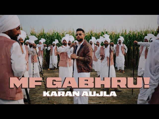 MF GABHRU! (Official Video) KARAN AUJLA | IKKY | Latest Punjabi Songs 2025