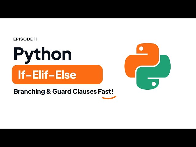 Python If-Elif-Else Conditional Logic & Guard Clauses | Python Tutorial #11