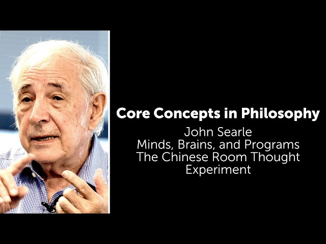 John Searle, Minds, Brains, And Programs | The Chinese Room Thought Experiment | Core Concepts