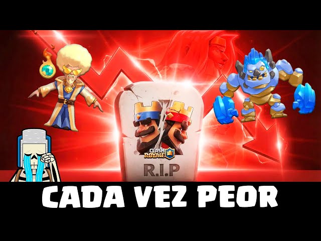 CLASH ROYALE SIGUE EN CAÍDA 😭💀
