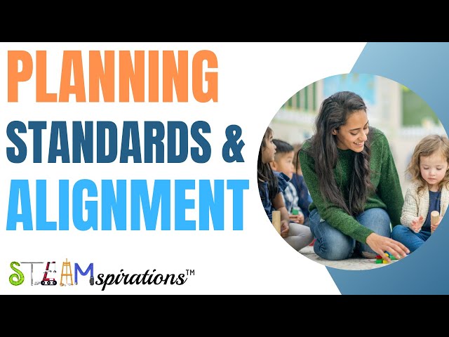 Aligning Your Lesson Plans with Standards: Essential Tips for Every Teacher | STEAMspirations
