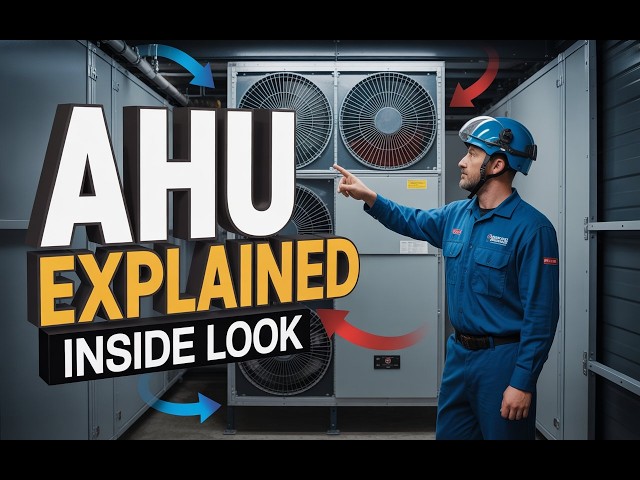 What is an AHU? Air Handling Unit Explained in Detail (HVAC Students Must Watch)