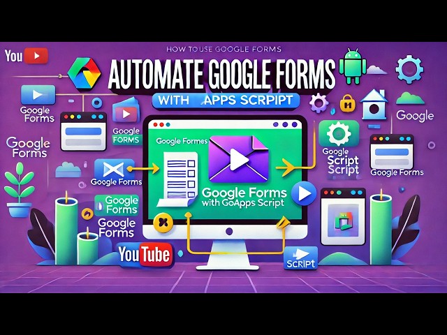 How to Use Google Forms with Google Apps Script for Automation