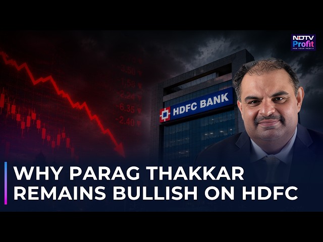 'Stock Will Automatically Go Up When...' Parag Thakkar's Take On HDFC Bank