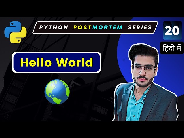 Hello World in Python | Python Full Course in Hindi #20