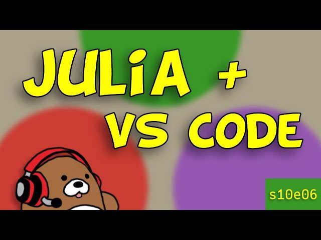 [10x06] How to use Julia in VS Code
