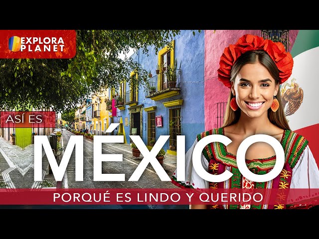 MEXICO | Así es México | Porqué es tan Lindo y Querido(2024)