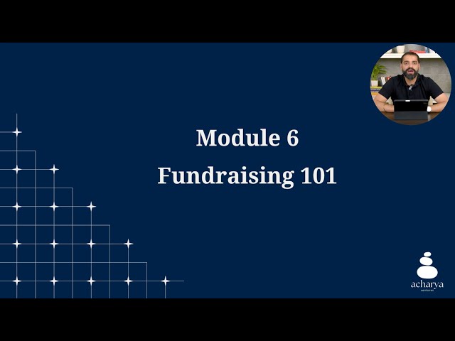 Fundraising 101 | Startup Fundamentals | Module 6
