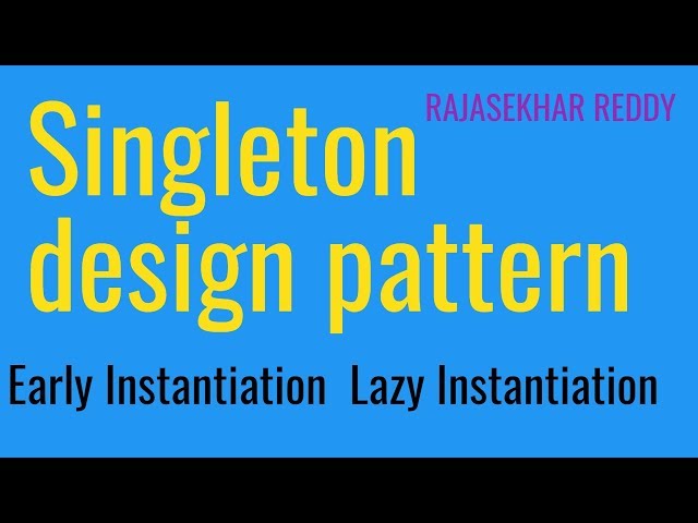 Singleton design pattern in Java |Early Instantiation | Lazy Instantiation | RAJASEKAHR REDDY