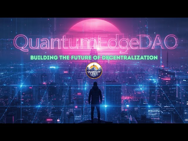 The Revolution No One Saw Coming: Quantum Edge DAO