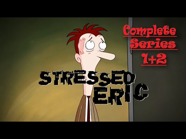 Stressed Eric Complete Series 1&2
