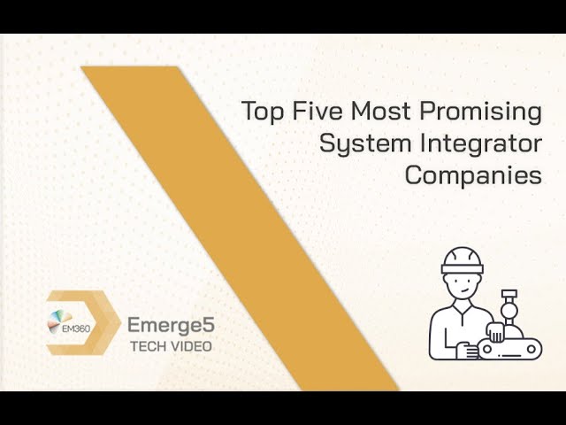 Top 5 Most Promising System Integrator Companies