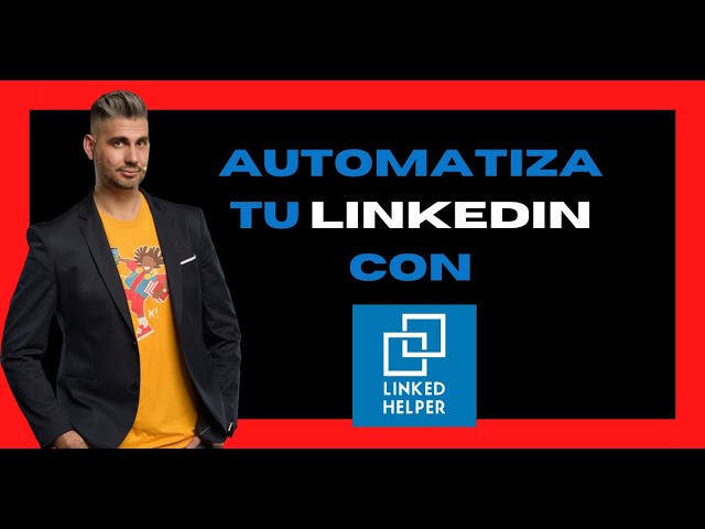🔴LINKED HELPER  | ¡Aprende a AUTOMATIZAR LINKEDIN! 🔥(Tutorial  en Español) 🇪🇸