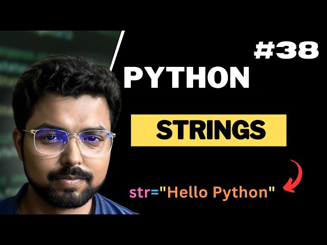 38. Strings in Python  | Python for Beginners in Hindi (Full Course)