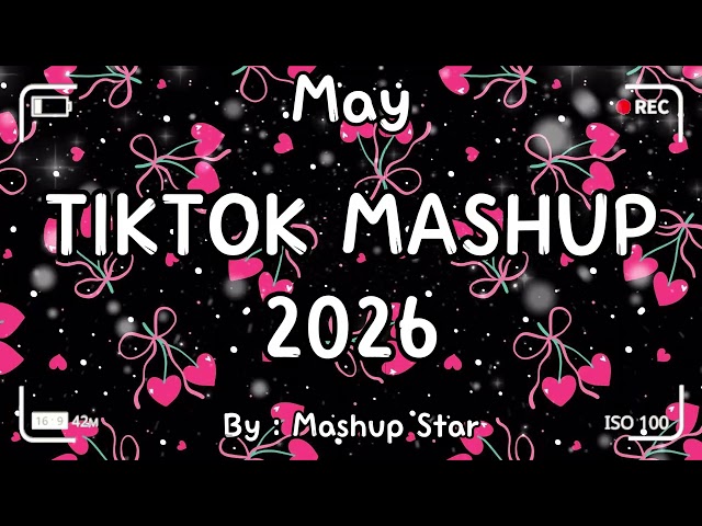 Tiktok Mashup May 💛💖💙2026💛💖🖤 (Not Clean)