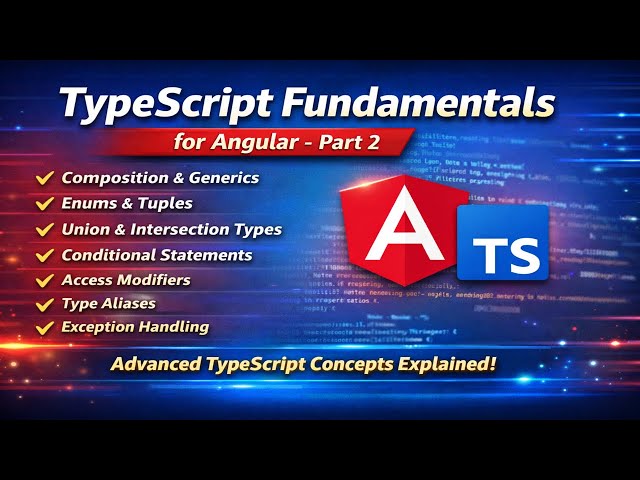TypeScript Fundamentals for Angular – Part 2 | Generics, Enums, Composition, Tuples, Union, and More