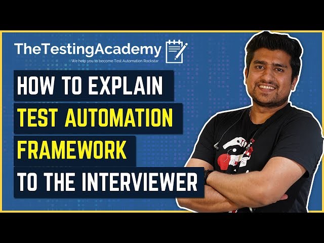 How To Explain Test Automation Framework To The Interviewer(With 2 Examples)