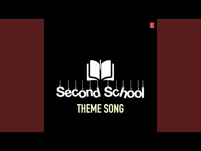 Second School (Theme Song)