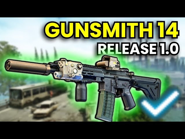 Gunsmith Part 14 - RELEASE 1.0 Guide | Escape From Tarkov