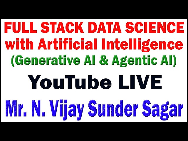 FULL STACK DATA SCIENCE WITH AI BY VIJAY SIR YOUTUBE LIVESTREAM FROM DURGASOFT