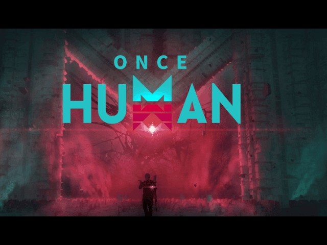 Once Human Solo - First Playthrough
