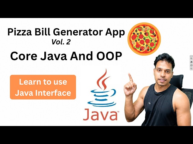Pizza Bill Generator App Vol. 2 | Core Java And OOP | Learn to Use Java Interface