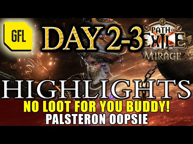 Path of Exile 3.28 Mirage Highlights Day #02-03 NO LOOT FOR YOU SIR! PALSTERON OOPSIE, BEN MIGRATES