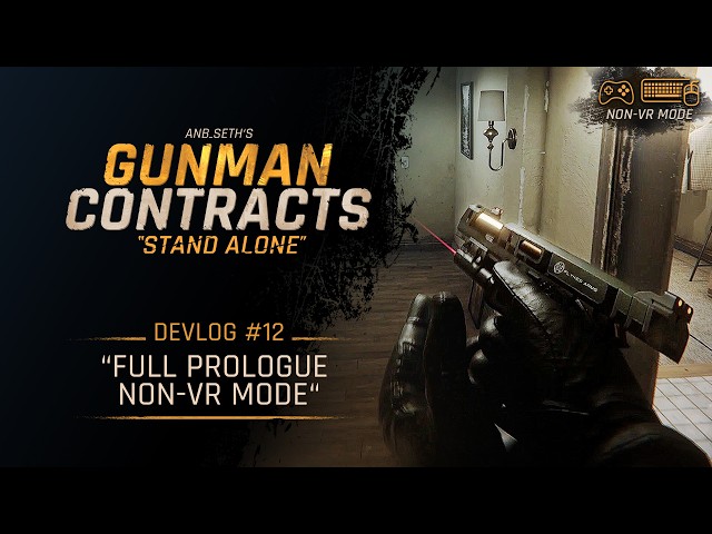Gunman Contracts Stand Alone - Devlog #12 - "Full Prologue Gameplay" - Non-VR