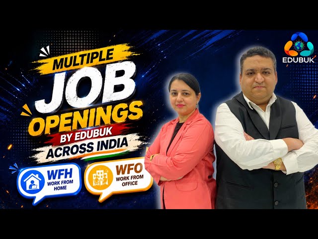 Multiple Job Openings by Edubuk Across India - For Feshers & Experienced (Work From Home & WFO) 🌍