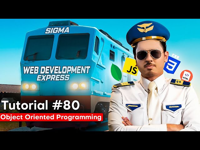 Classes & Objects - Object Oriented Programming in Js | Sigma Web Development Course - Tutorial #80