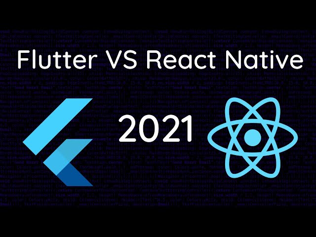Flutter vs React Native: Which Will Reign Supreme in 2021?