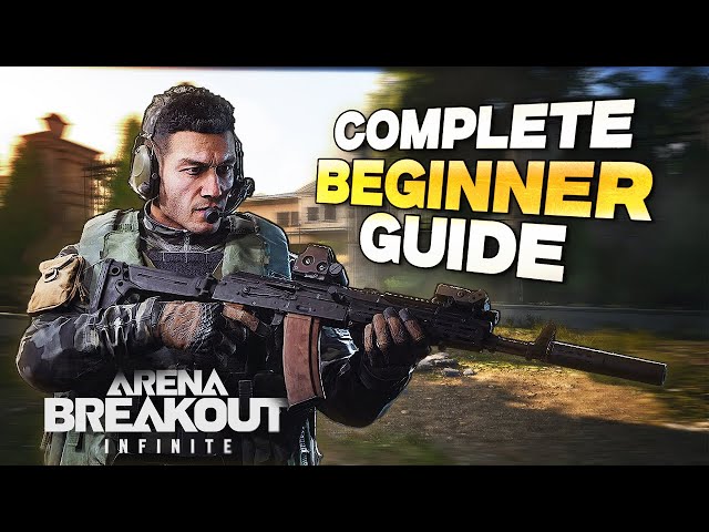 Complete Beginner’s Guide to Arena Breakout: Infinite