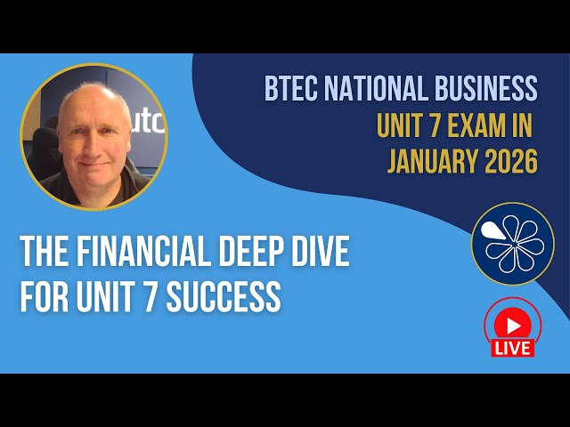 Financial Deep Dive for Unit 7 Success | BTEC National Business Unit 7