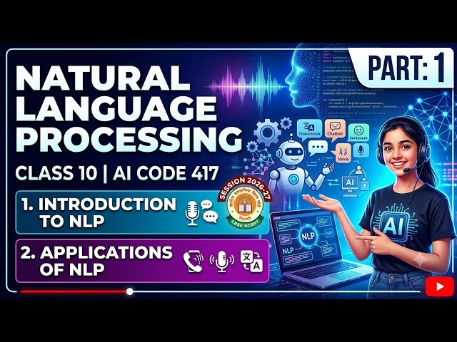 Natural Language Processing (NLP) Part 1 | Introduction & Applications | Class 10 AI (417) | 2026-27