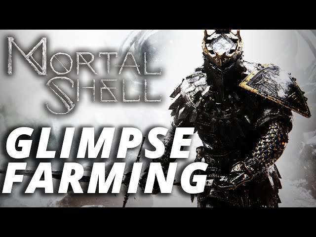 Mortal Shell | How To Farm Glimpses