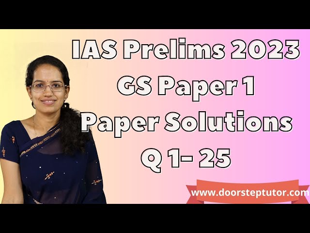 UPSC IAS Prelims GS Paper 1 - 2023 Solutions, Answer Key & Explanations  (Q. 1 to 25) Part 1 of 4