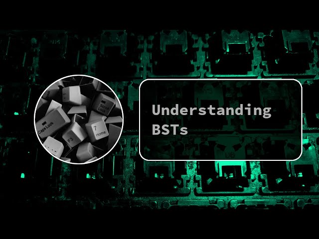 Understanding Binary Search Trees