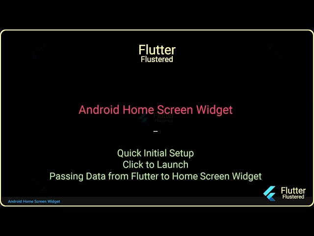Flutter Flustered - Android Home Screen Widget Setup
