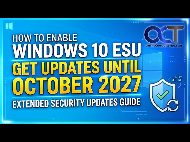 How to Enable the Windows 10 ESU Option and Enroll Your PC for Extended Windows Updates