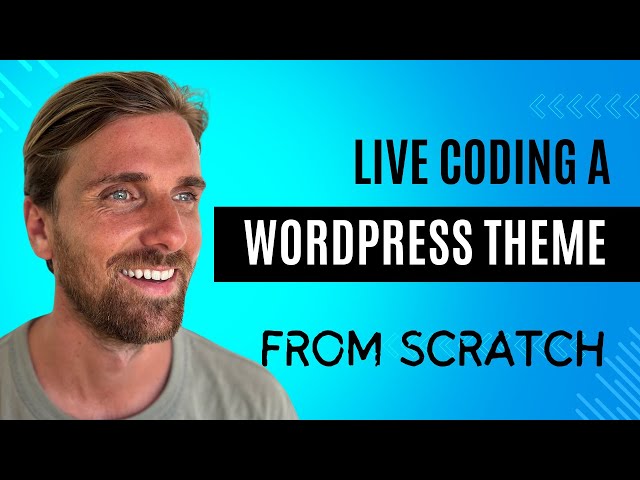 Live Coding WordPress Theme from Scratch | 50 min | 2024