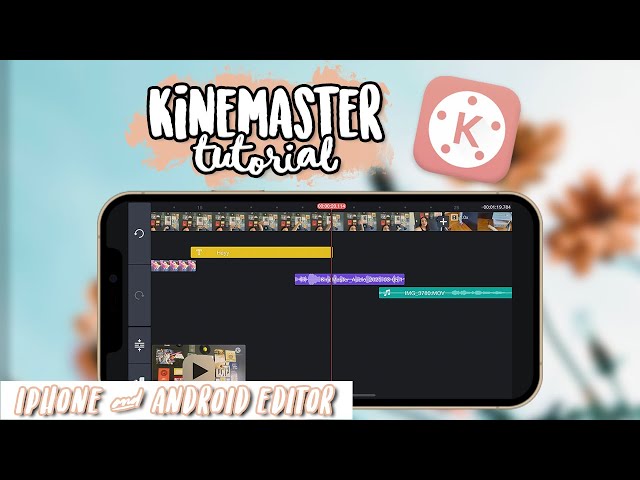 Kinemaster Tutorial : iPhone & Android Editor | Kayla's World