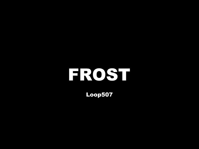Loop507 - Frost