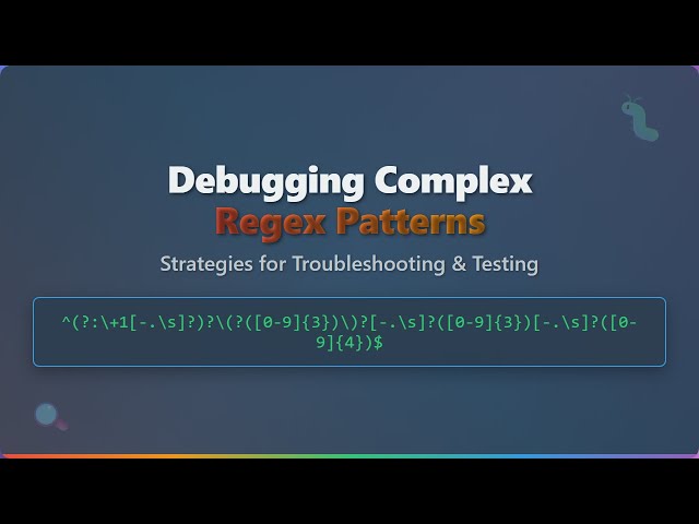 🔍 Debugging Complex Regex: Pro Tips & Strategies for Beginners