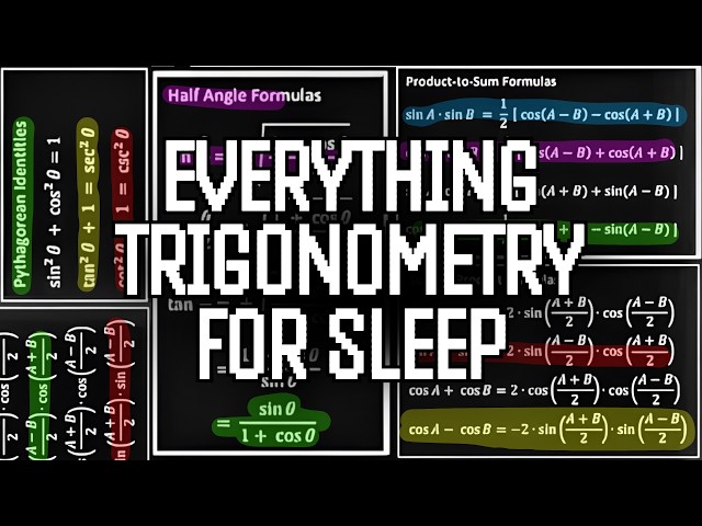Literally Everything About Trigonometry (For Sleep)