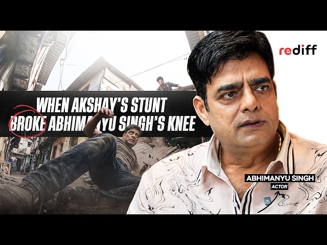 When Akshay’s Stunt Broke Abhimanyu Singh’s Knee | @RediffOriginals