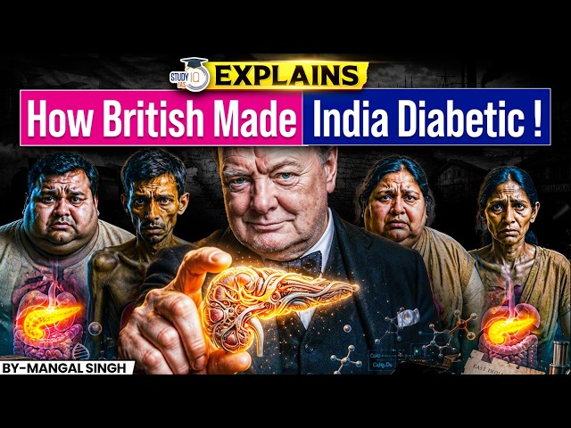 How Did British Make Indians Diabetic! | Why Is India The Diabetes Capital Of The World? | StudyIQ